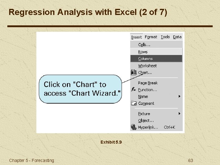 Regression Analysis with Excel (2 of 7) Exhibit 5. 9 Chapter 5 - Forecasting