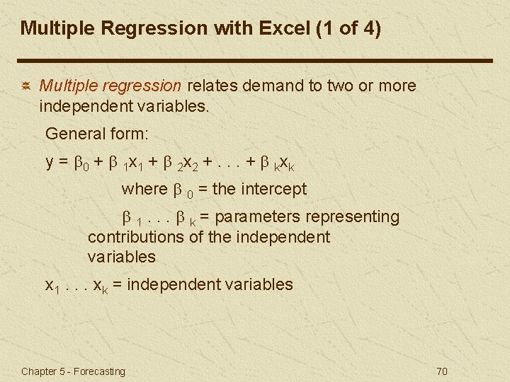 Multiple Regression with Excel (1 of 4) Multiple regression relates demand to two or