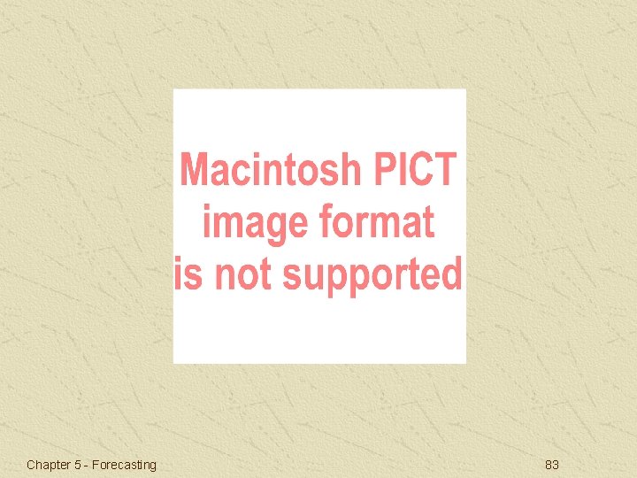 Chapter 5 - Forecasting 83 