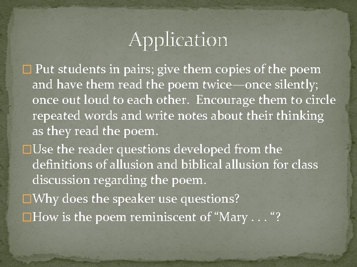 Application � Put students in pairs; give them copies of the poem and have