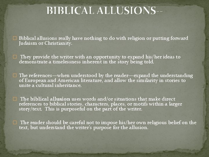 BIBLICAL ALLUSIONS-� Biblical allusions really have nothing to do with religion or putting forward