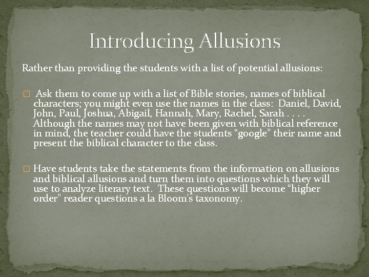 Introducing Allusions Rather than providing the students with a list of potential allusions: �
