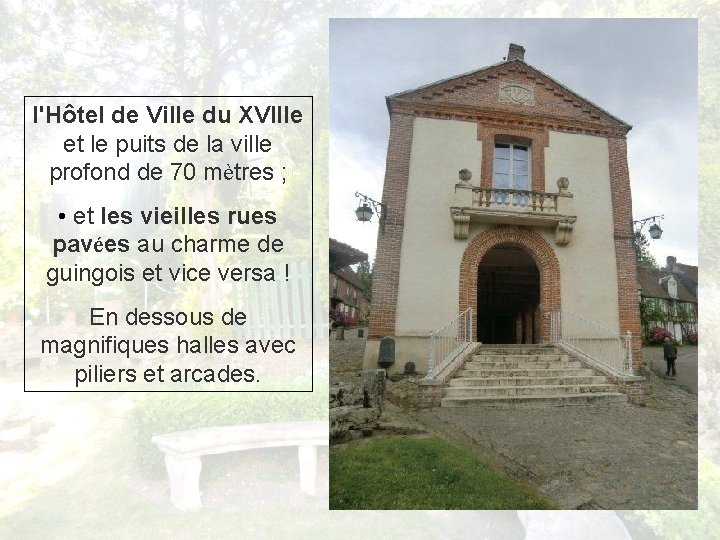 l'Hôtel de Ville du XVIIIe et le puits de la ville profond de 70