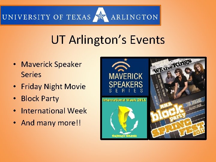 UT Arlington’s Events • Maverick Speaker Series • Friday Night Movie • Block Party