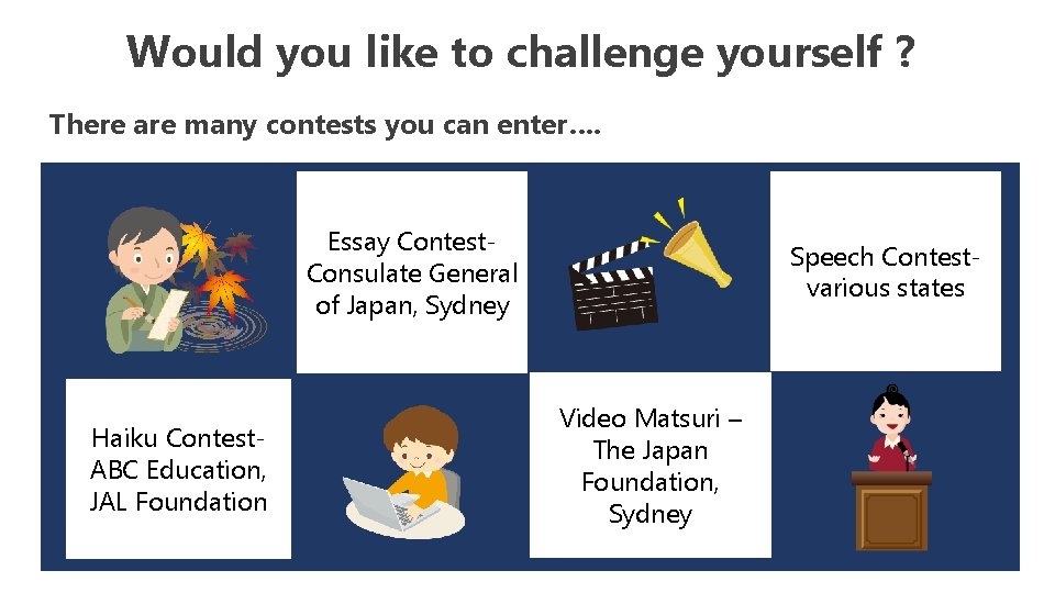 Would you like to challenge yourself ? There are many contests you can enter….