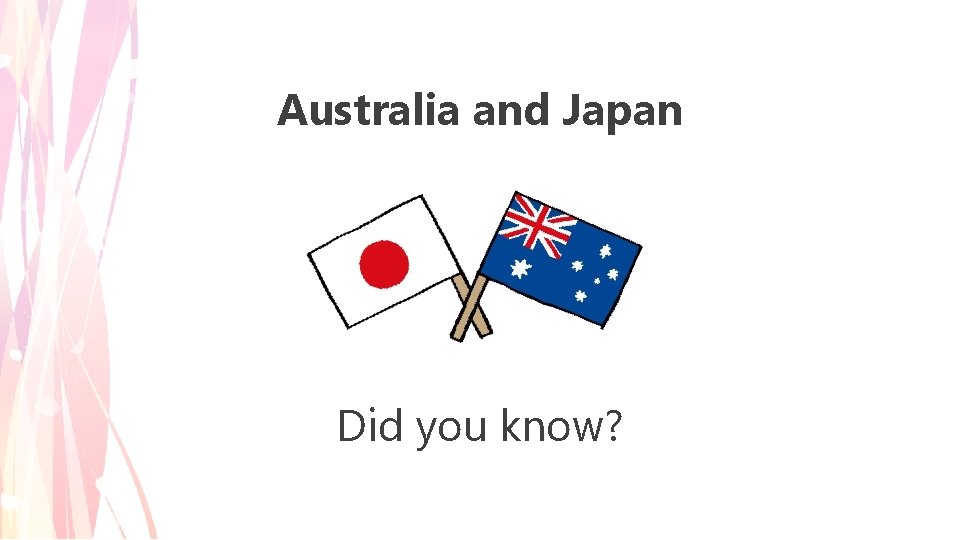 Australia and Japan Did you know? 