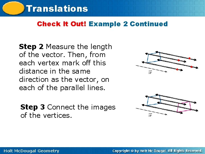 Translations Check It Out! Example 2 Continued Step 2 Measure the length of the
