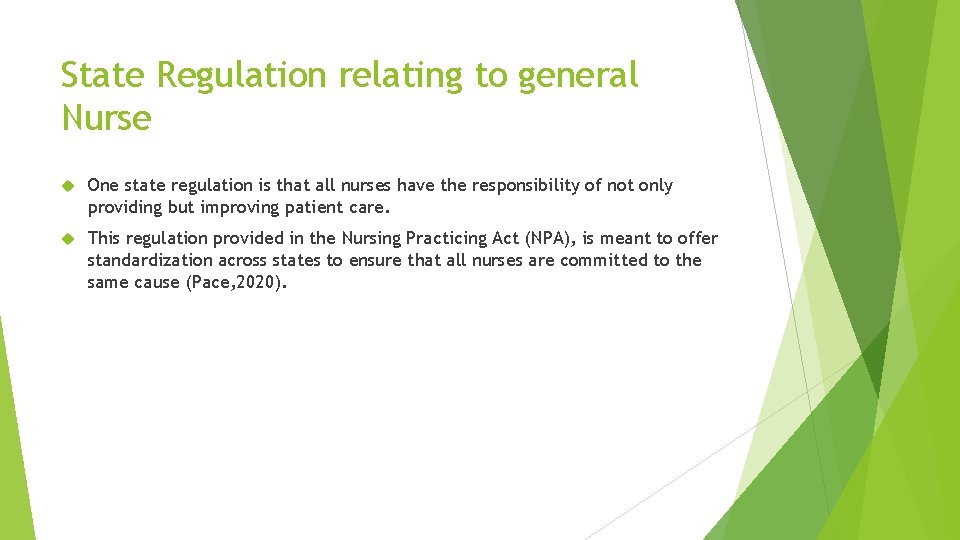 State Regulation relating to general Nurse One state regulation is that all nurses have