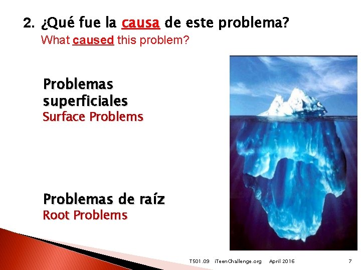 2. ¿Qué fue la causa de este problema? What caused this problem? Problemas superficiales