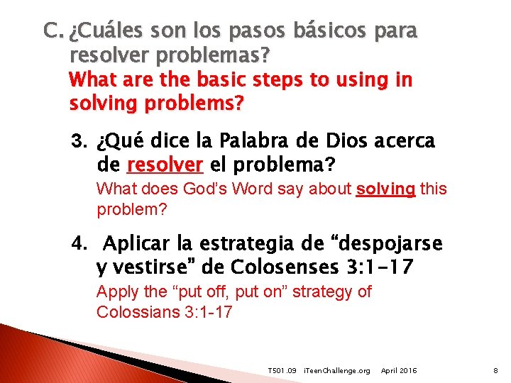 C. ¿Cuáles son los pasos básicos para resolver problemas? What are the basic steps
