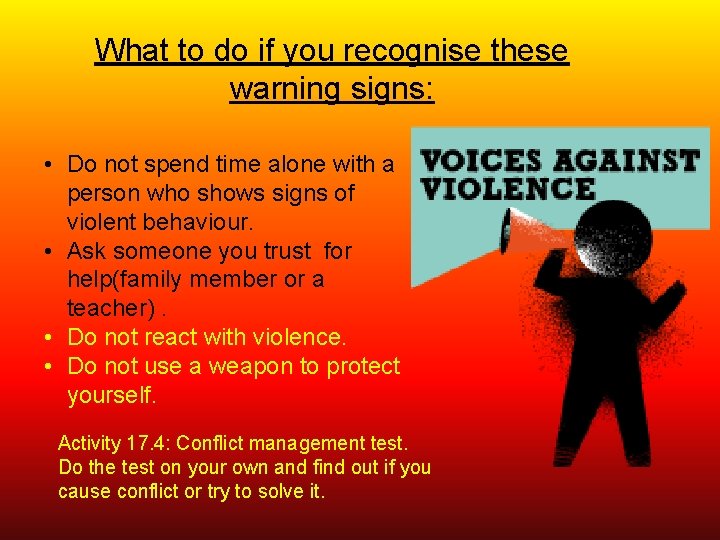 What to do if you recognise these warning signs: • Do not spend time