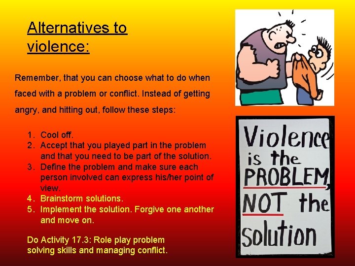 Alternatives to violence: Remember, that you can choose what to do when faced with
