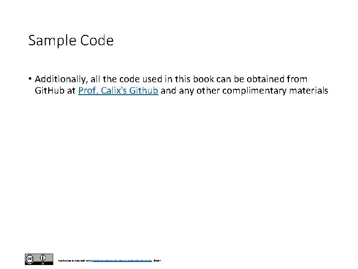 Sample Code • Additionally, all the code used in this book can be obtained Sample Code • Additionally, all the code used in this book can be obtained