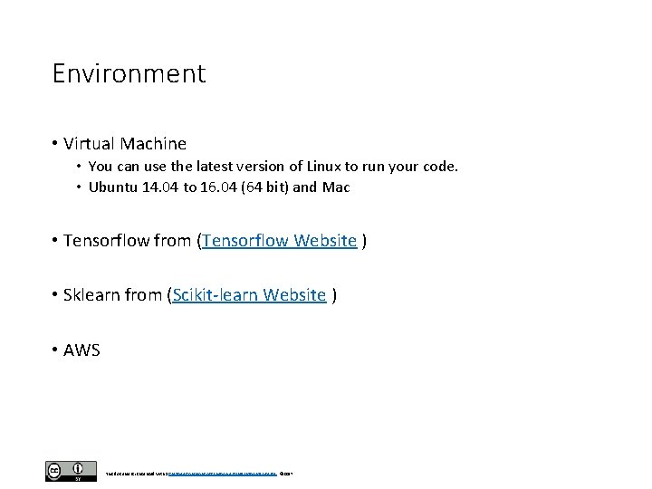 Environment • Virtual Machine • You can use the latest version of Linux to Environment • Virtual Machine • You can use the latest version of Linux to