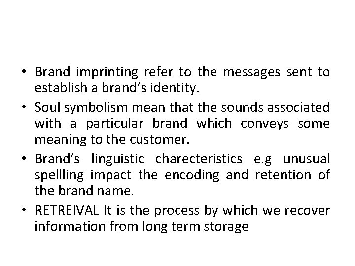  • Brand imprinting refer to the messages sent to establish a brand’s identity.