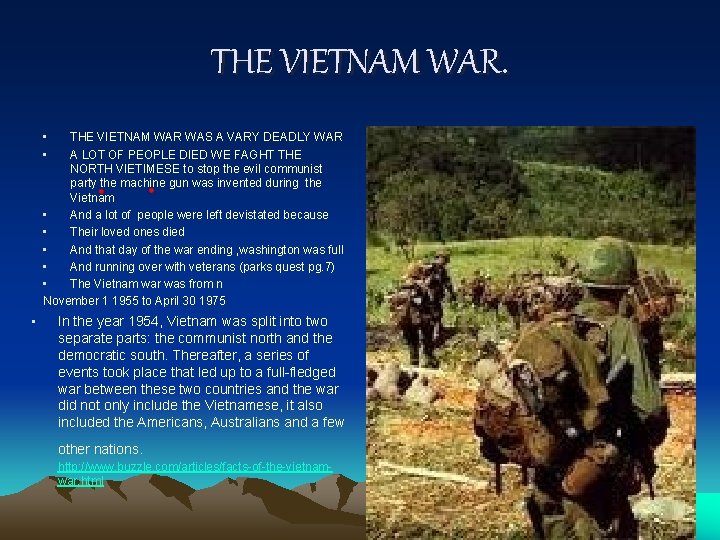 THE VIETNAM WAR. • • THE VIETNAM WAR WAS A VARY DEADLY WAR A