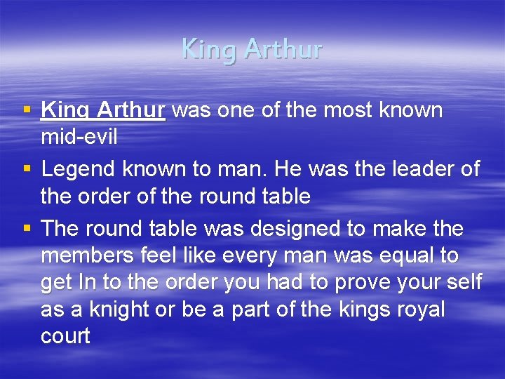 King Arthur § King Arthur was one of the most known mid-evil § Legend