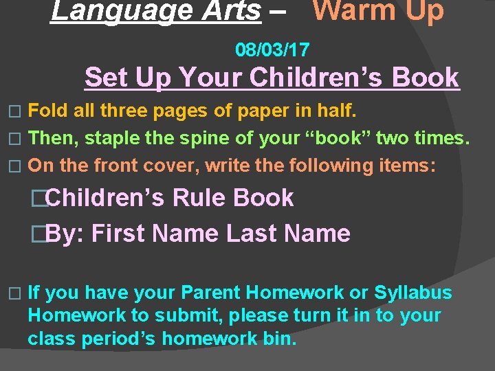 Language Arts – Warm Up 08/03/17 Set Up Your Children’s Book Fold all three
