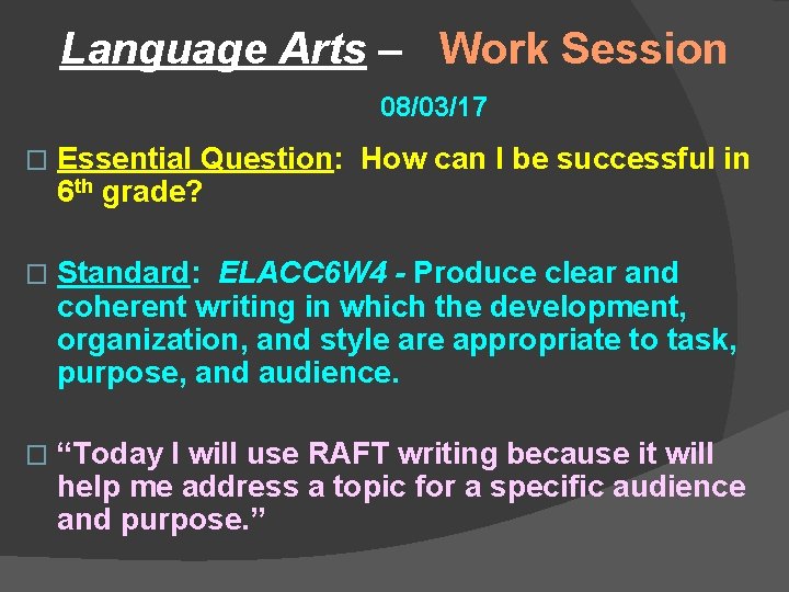 Language Arts – Work Session 08/03/17 � Essential Question: How can I be successful
