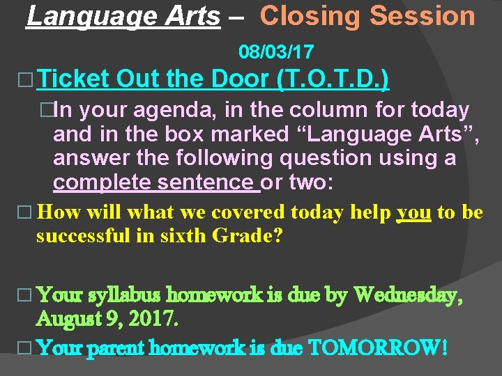 Language Arts – Closing Session 08/03/17 � Ticket Out the Door (T. O. T.