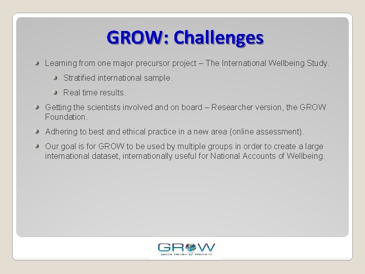 GROW: Challenges Learning from one major precursor project – The International Wellbeing Study. Stratified
