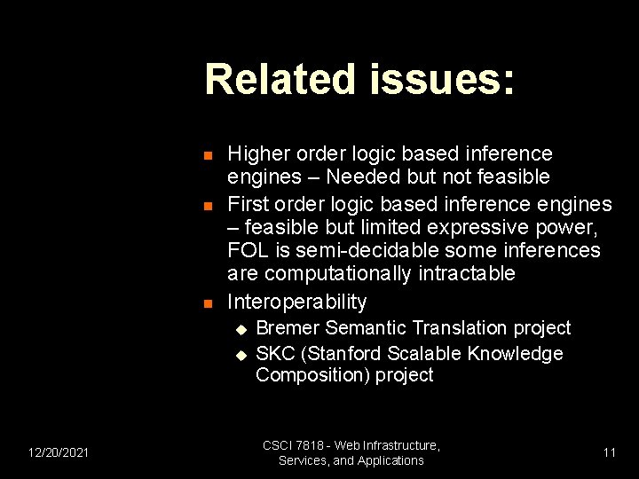 Related issues: n n n Higher order logic based inference engines – Needed but