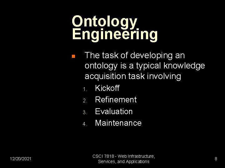 Ontology Engineering n The task of developing an ontology is a typical knowledge acquisition