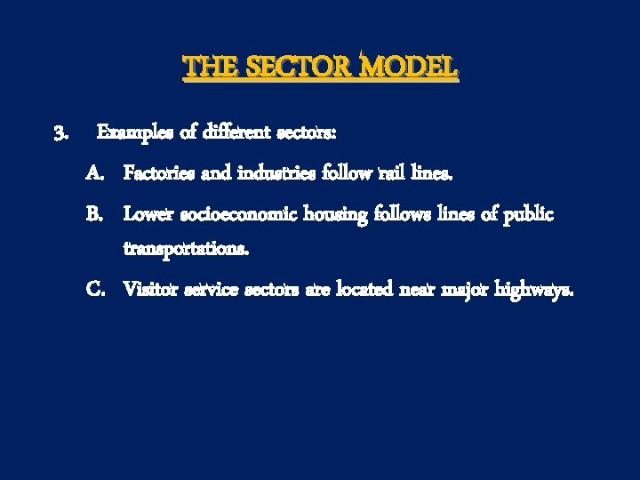 THE SECTOR MODEL 3. Examples of different sectors: A. Factories and industries follow rail