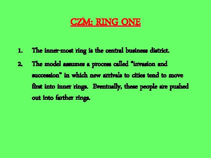 CZM: RING ONE 1. The inner-most ring is the central business district. 2. The