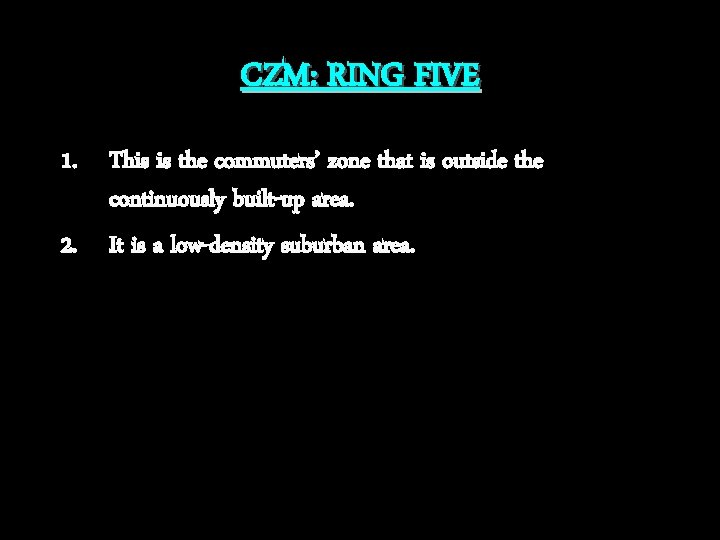 CZM: RING FIVE 1. This is the commuters’ zone that is outside the continuously