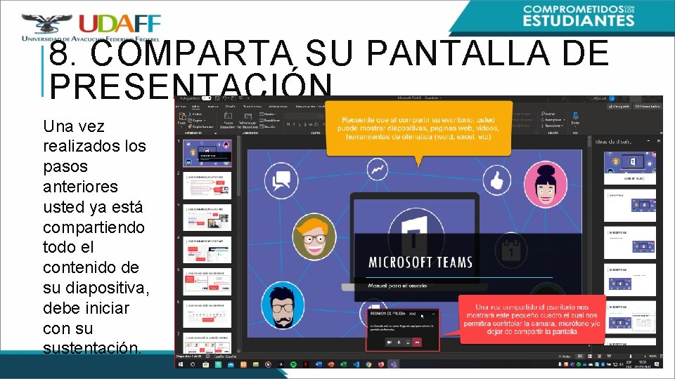 8. COMPARTA SU PANTALLA DE PRESENTACIÓN Una vez realizados los pasos anteriores usted ya