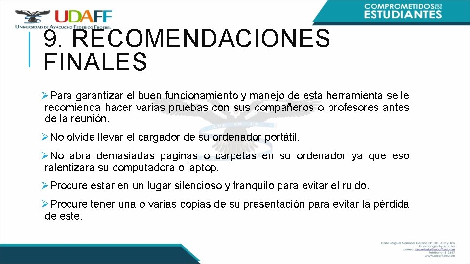 9. RECOMENDACIONES FINALES ØPara garantizar el buen funcionamiento y manejo de esta herramienta se