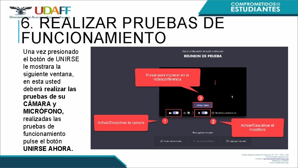 6. REALIZAR PRUEBAS DE FUNCIONAMIENTO Una vez presionado el botón de UNIRSE le mostrara