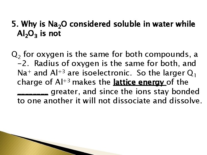 5. Why is Na 2 O considered soluble in water while Al 2 O