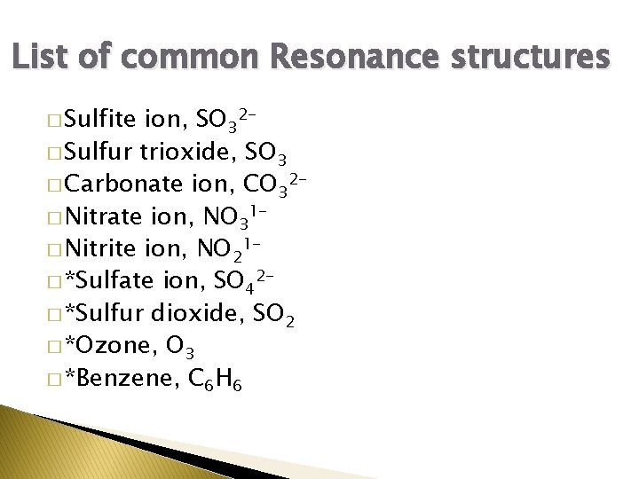 List of common Resonance structures � Sulfite ion, SO 32� Sulfur trioxide, SO 3