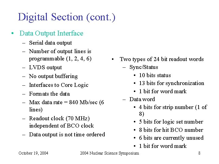 Digital Section (cont. ) • Data Output Interface – Serial data output – Number
