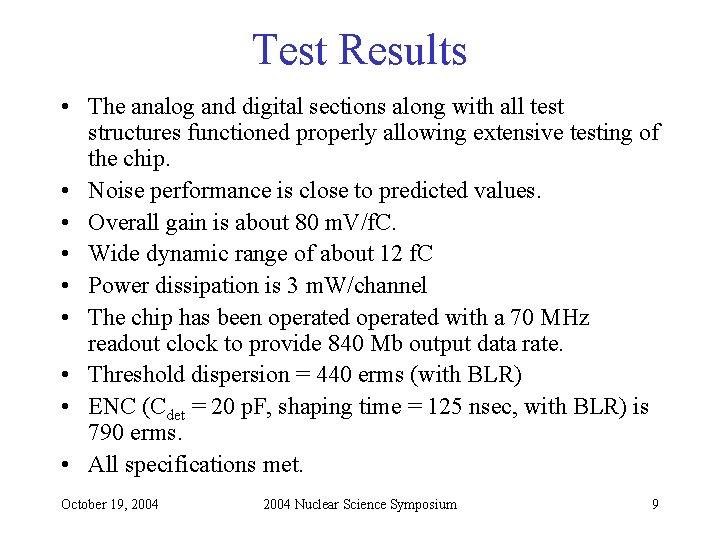 Test Results • The analog and digital sections along with all test structures functioned