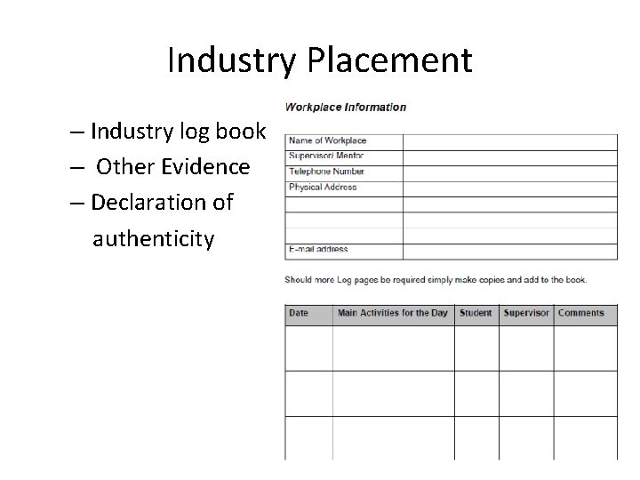 Industry Placement – Industry log book – Other Evidence – Declaration of authenticity 