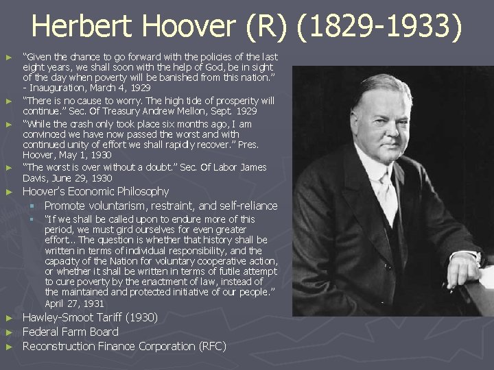 Herbert Hoover (R) (1829 -1933) ► ► ► “Given the chance to go forward