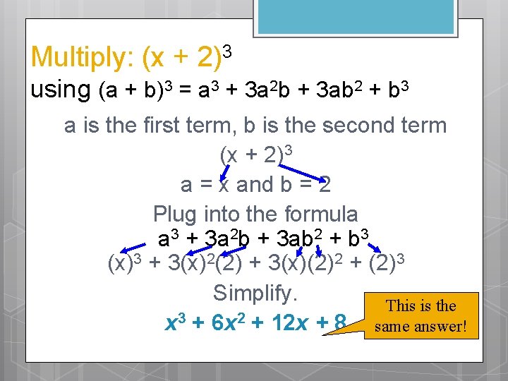 Multiply: (x + 2)3 using (a + b)3 = a 3 + 3 a