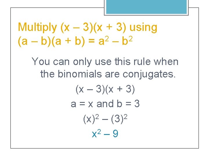Multiply (x – 3)(x + 3) using (a – b)(a + b) = a