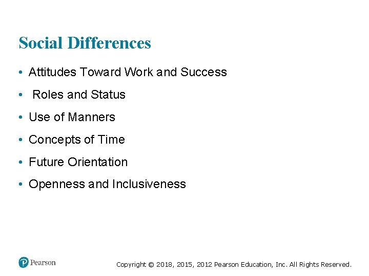 Social Differences • Attitudes Toward Work and Success • Roles and Status • Use