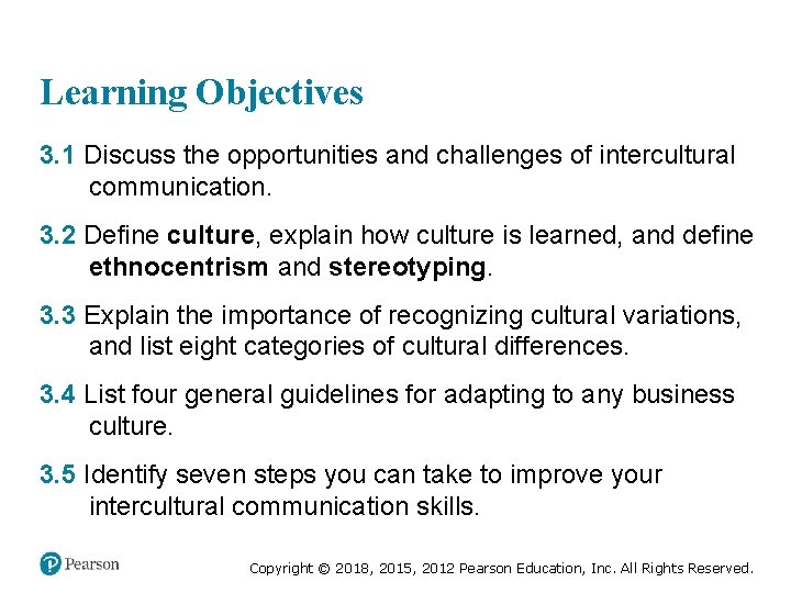 Learning Objectives 3. 1 Discuss the opportunities and challenges of intercultural communication. 3. 2