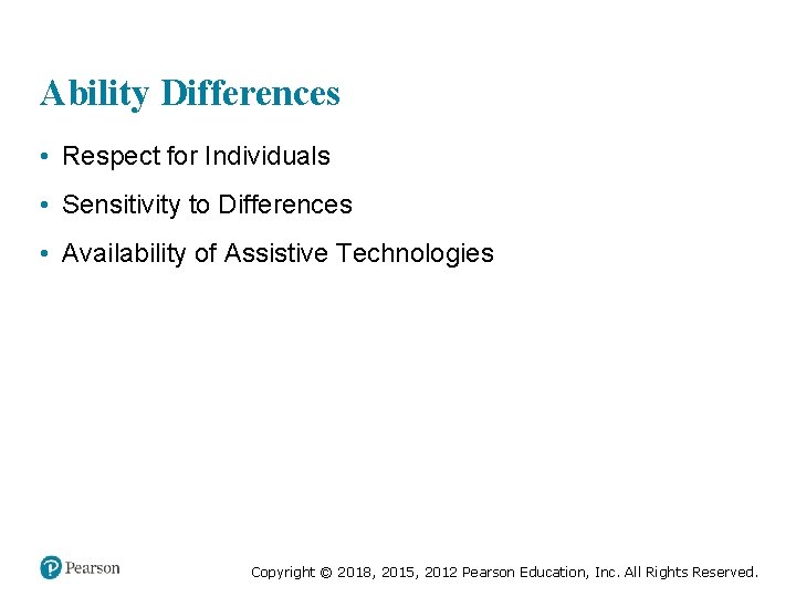 Ability Differences • Respect for Individuals • Sensitivity to Differences • Availability of Assistive