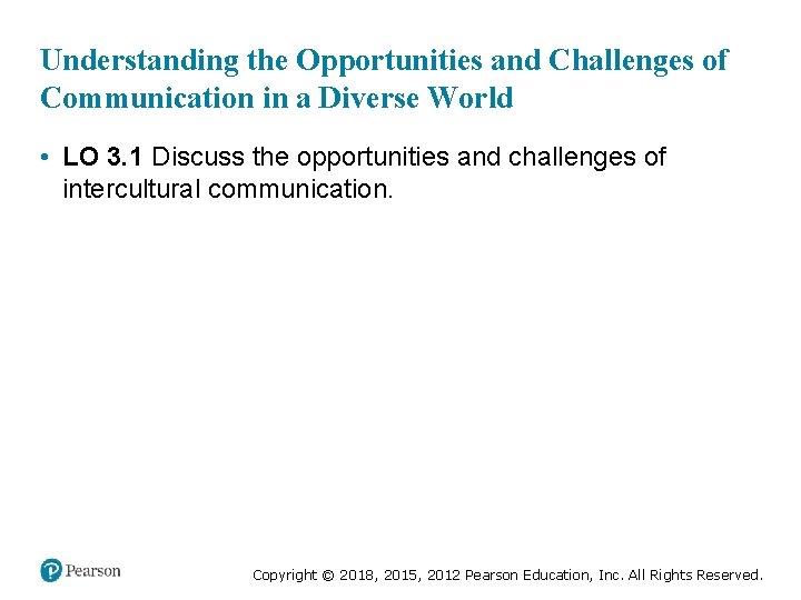 Understanding the Opportunities and Challenges of Communication in a Diverse World • LO 3.