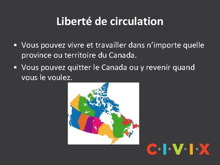 Liberté de circulation • Vous pouvez vivre et travailler dans n’importe quelle province ou