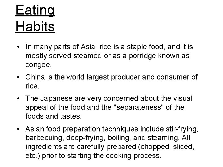 Eating Habits • In many parts of Asia, rice is a staple food, and