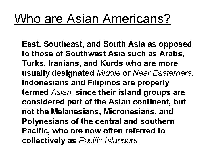 Who are Asian Americans? East, Southeast, and South Asia as opposed to those of