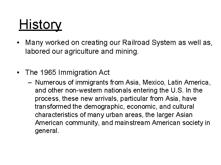 History • Many worked on creating our Railroad System as well as, labored our