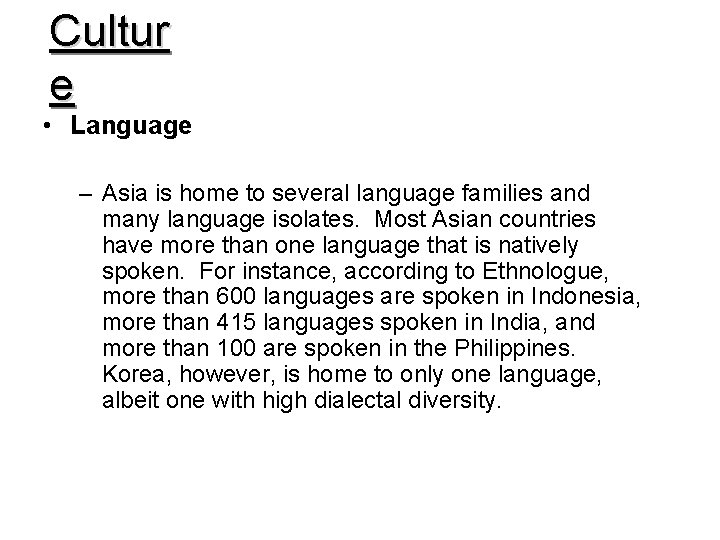 Cultur e • Language – Asia is home to several language families and many